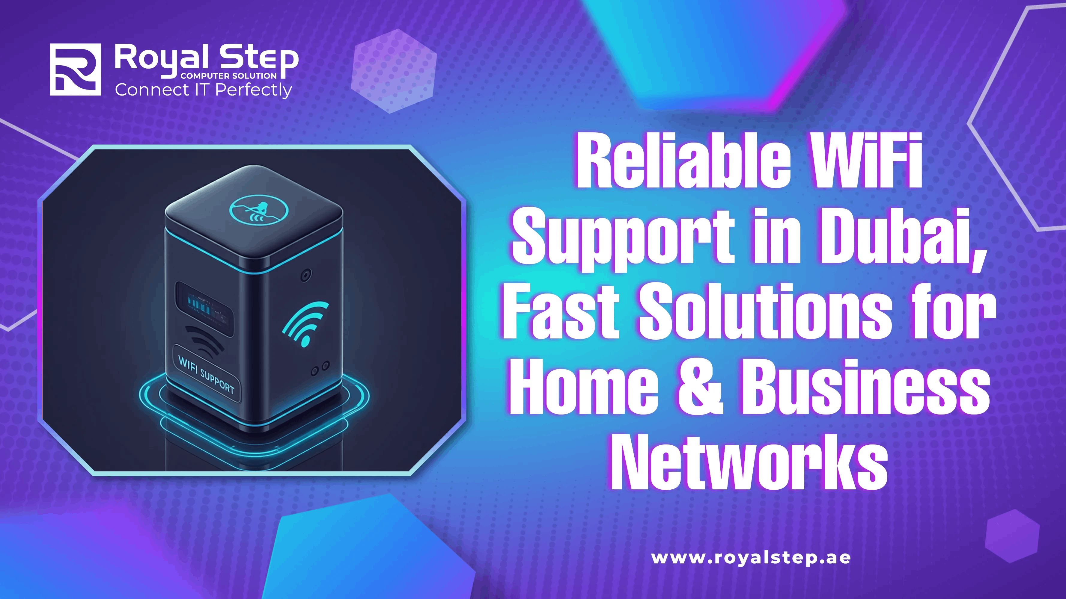 Reliable WiFi Support in Dubai, Fast Solutions for Home and Business Networks