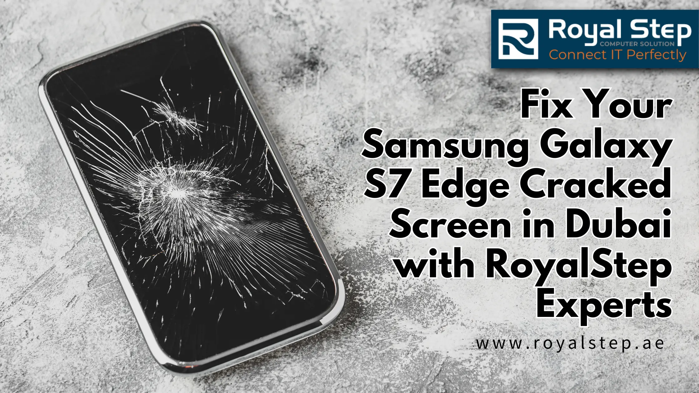 Fix Your Samsung Galaxy S7 Edge Cracked Screen in Dubai with RoyalStep Experts
