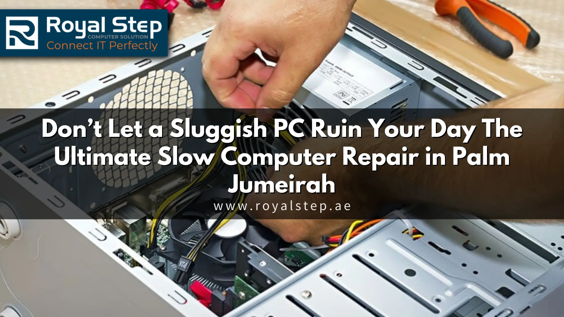 Don’t Let a Sluggish PC Ruin Your Day The Ultimate Slow Computer Repair in Palm Jumeirah